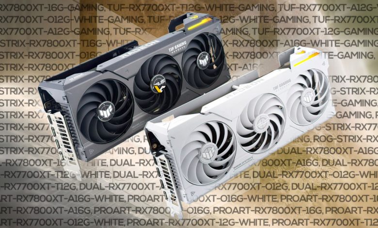 ایسوس 64 نسخه احتمالی از مدل‌های Radeon RX 7800 XT و RX 7700 XT را فهرست کرد